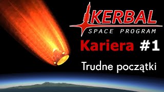 Kerbal Space Program #1 / Kariera #1 | Trudne początki