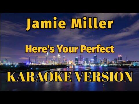 Jamie Miller, Salem ilese – Here’s Your Perfect Karaoke