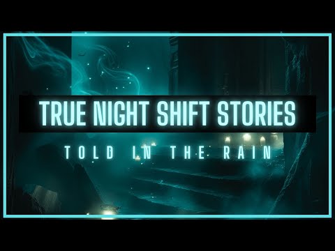 TRUE Night Shift Horror Stories | True Scary Stories in the Rain #scarystories