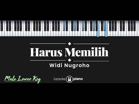 Harus Memilih – Widi Nugroho (KARAOKE PIANO – MALE LOWER KEY)