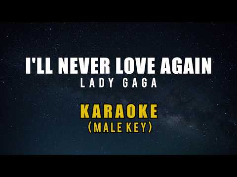 Lady Gaga – I’ll Never Love Again Karaoke (Male Key)