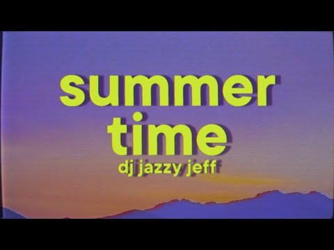 DJ Jazzy Jeff & The Fresh Prince - Summertime