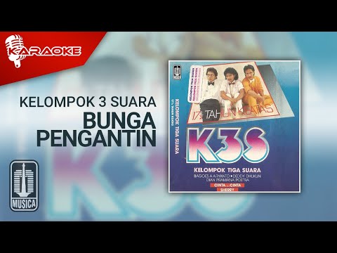 Kelompok 3 Suara – Bunga Pengantin (Official Karaoke Video)