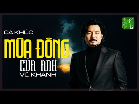 Mùa Đông Của Anh (Tình Ca Phòng Trà Xưa) - Vũ Khanh x Quê Hương Việt Nam