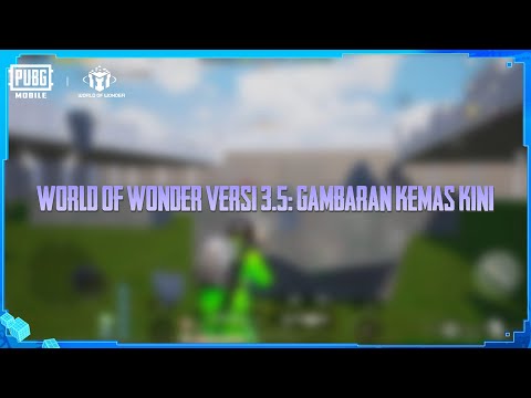 Gambaran Kemas Kini World of Wonder 3.5 | PUBG MOBILE