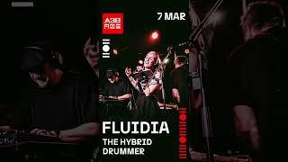 FLUIDIA, The Hybrid Drummer | LIVE A38 (07/03/2026) @TheHybridDrummer