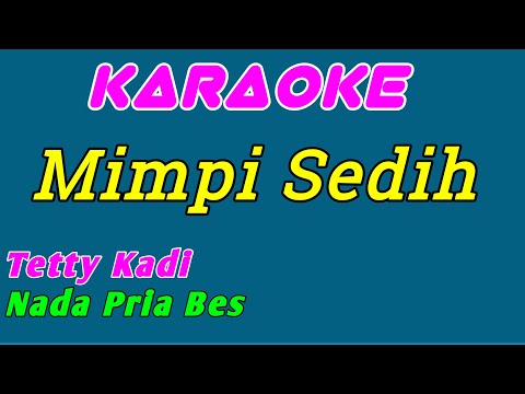 Mimpi Sedih || Karaoke Indonesia || Tetty Kadi || Nada Pria