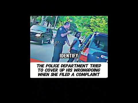 THE POLICE DEPARTMENT TRIED TO COVER UP HIS WRONG DOING WHEN SHE FILED A COMPLAINT