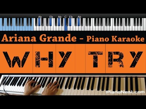 Ariana Grande – Why Try – LOWER Key (Piano Karaoke / Sing Along)