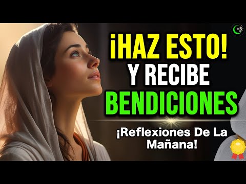 NO BLOQUEES TUS BENDICIONES, HAZ ESTO EN SU LUGAR | MOTIVACIÓN Y ORACIÓN DE LA MAÑANA