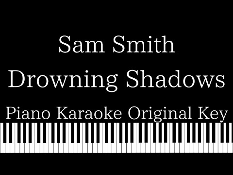 【Piano Karaoke Instrumental】Drowning Shadows / Sam Smith【Original Key】