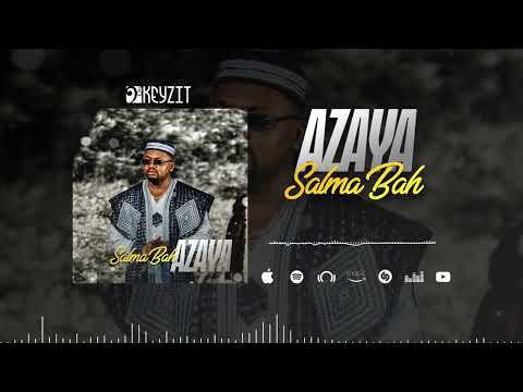 AZAYA - SALMA BAH (Audio)