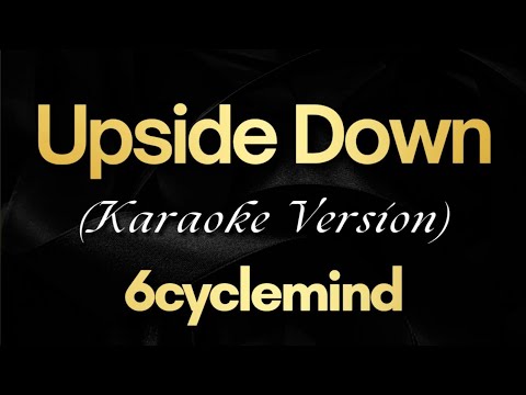 Upside Down – 6cyclemind (Karaoke)