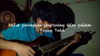 kalau ada yang lebih indah dari intro payung teduh mungkin itu senyumanmu