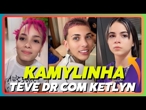 🔥TEVE DR ENTRE KAMYLINHA E KETLYN VEJA TUDO QUE ACONTECEU