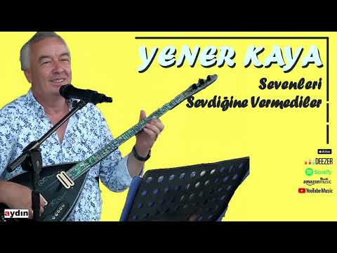 Yener Kaya - Sevenleri Sevdiğine Vermediler