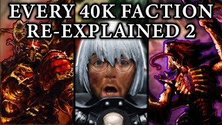 Every Single Warhammer 40k (WH40k) Faction Re-Explained | Part 2