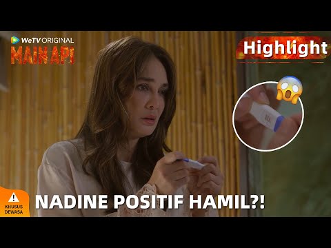 WeTV Original Main Api | Highlight EP05 Nadine Hamil! Siapakah Ayah Dari Bayinya?