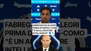 #Fabregas su #Allegri prima di #NapoliComo: "Mi piace che si adatta ai suoi giocatori" 🎙️ | #SerieA