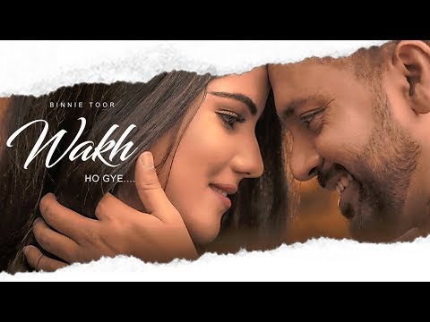 Wakh Ho Gaye Lyrics - Binnie Toor | Punjabi Song
