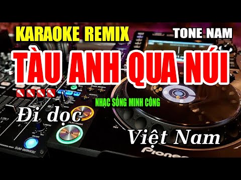 Tàu Anh Qua Núi Karaoke Nhạc Sống Remix Hay Nhất – Dễ Hát Nhất