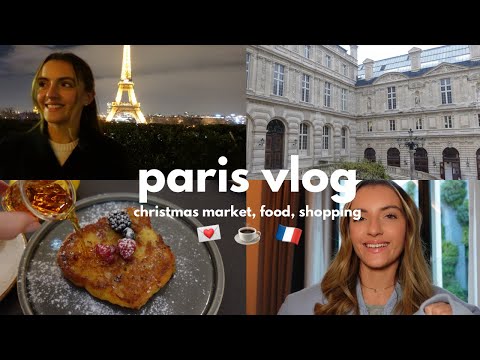 paris vlog! ☕️🇫🇷 christmas markets | food | shopping