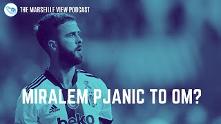 Miralem Pjanic to OM?