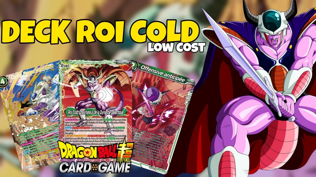 DECK LIST - ROI COLD LOW COST - Format BT13 - DRAGON BALL SUPER CARD GAME FR
