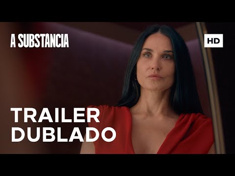 A Substância | Trailer Dublado | HOJE nos Cinemas