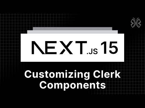 Next.js 15 Tutorial - 91 - Customizing Clerk Components