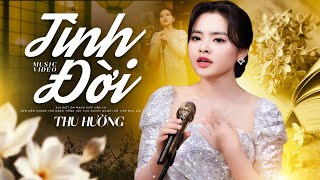 HOT Bài Hát Mới 💥 Tình Đời - Thu Hường | Khi biết em mang kiếp cầm ca...