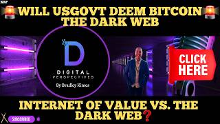 XRP- The Internet Of Value vs. The Dark Web - Will USGovt Deem Bitcoin The Dark Web?