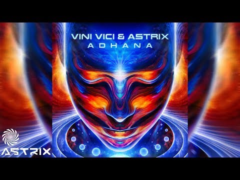 Vini Vici &amp; Astrix - Adhana