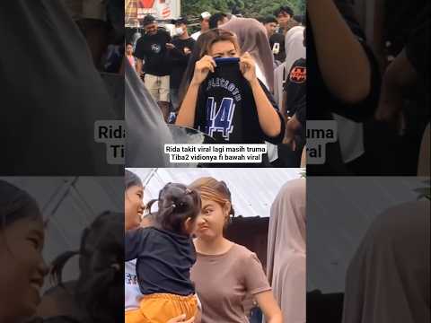 Rida takit viral lagi masih trumaTiba2 vidionya fi bawah viral