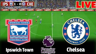 LIVE Ipswich Town vs Chelsea Premier League 24/25 Full Match - Video Game Simulation