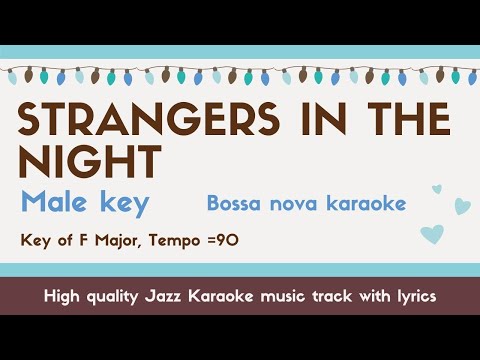 Strangers in the night – Frank Sinatra | Male key – Jazz Karaoke [Jazz Sing along]