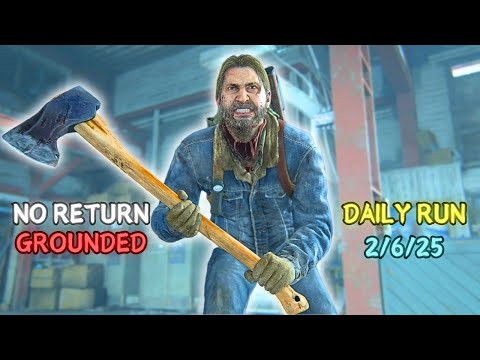 No Return ● Daily Run on Grounded as Tommy (2/6/25)