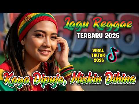🎶KAYA DIPUJA, MISKIN DIHINA  LAGU REGE TERBARU - REGGAE TERBARU VIRAL & TRENDING TIKTOK 2026