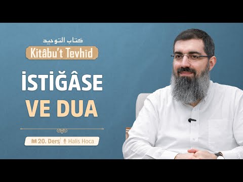 Allah’tan Başkasına Dua Etmenin Şirk Oluşu | Kitabu't Tevhid 20 | Halis Bayancuk Hoca