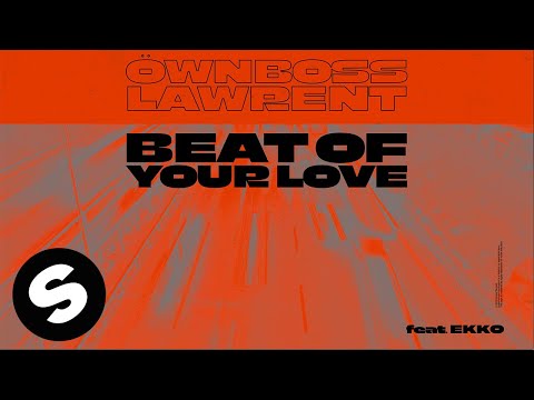 Öwnboss & LAWRENT - Beat Of Your Love (feat. EKKO) [Official Audio]