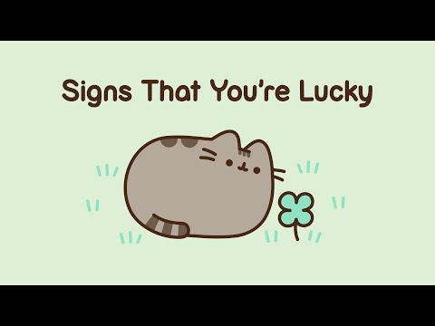 Pusheen: Signs That You're Lucky
