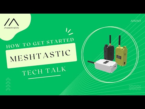 Getting Started with Meshtastic: Tech Talk July 10, 2025