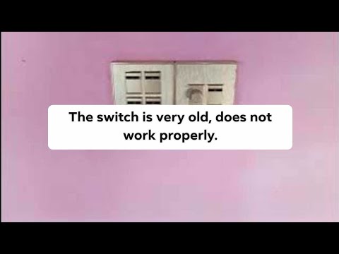 The switch is very old, does not work properly.