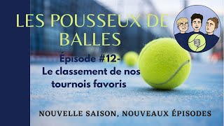 Épisode #12 - Le classement de nos tournois favoris