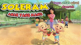 SOLERAM 🔸 Upin & Ipin 🔸 Lagu Daerah Riau