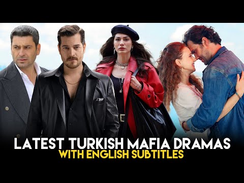 Top 10 Latest Turkish Mafia Dramas with English Subtitles (2025)