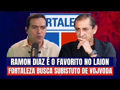 🚨 URGENTE: RAMON DIAZ É O FAVORITO PARA SUBSTITUIR VOJVODA NO FORTALEZA!