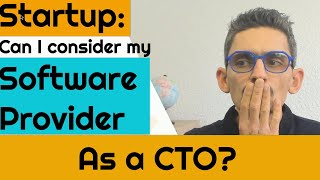 Startup, can I consider my software provider as a CTO?