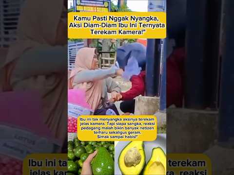 "Kamu Pasti Nggak Nyangka, Aksi Diam-Diam Ibu Ini Ternyata Terekam Kamera!"