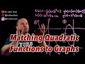 Matching Quadratic Functions to Their Graphs